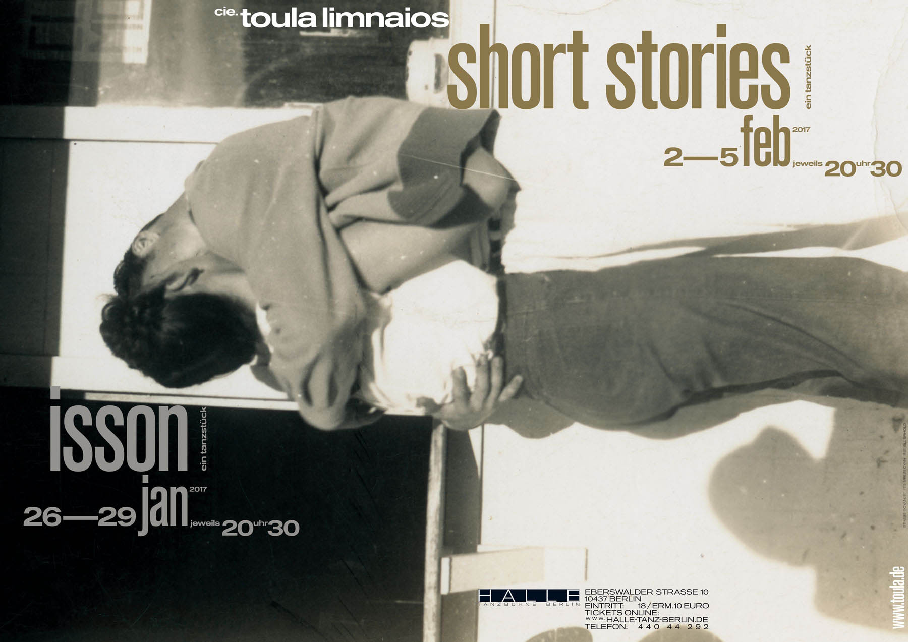 Poster for the double bill of the dance pieces »isson« and »short stories« by cie. toula limnaios. Black-and-white photograph of a dancing couple in a close embrace, shown in a tilted composition. Clear typographic layout including titles, performance dates in January and February 2017, and venue HALLE Tanzbühne Berlin.