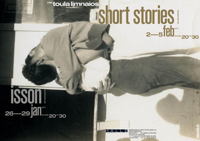 Poster for the double bill of the dance pieces »isson« and »short stories« by cie. toula limnaios. Black-and-white photograph of a dancing couple in a close embrace, shown in a tilted composition. Clear typographic layout including titles, performance dates in January and February 2017, and venue HALLE Tanzbühne Berlin.